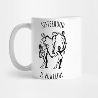 Sisterhood is Powerful Mug